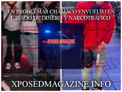 EN PROBLEMAS CHAMACO ENVUELTO EN LAVADO DE DINERO Y NARCOTRÁFICO