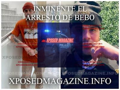 INMINENTE EL ARRESTO DE BEBO
