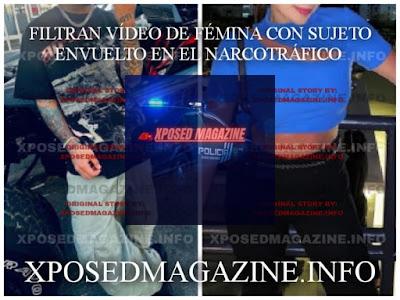 FILTRAN VÍDEO DE FÉMINA CON SUJETO ENVUELTO EN EL NARCOTRÁFICO