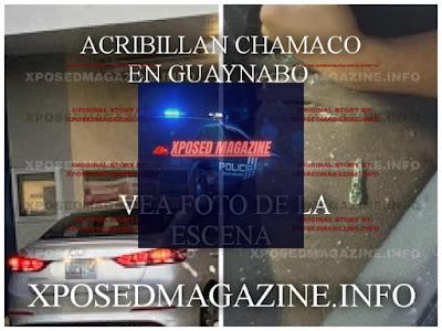 ACRIBILLAN CHAMACO EN GUAYNABO VEA FOTO DE LA ESCENA