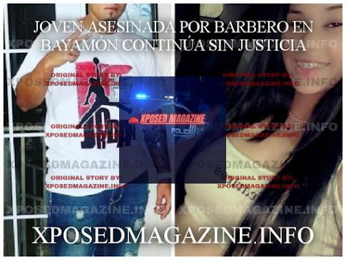 JOVEN ASESINADA POR BARBERO EN BAYAMÓN CONTINÚA SIN JUSTICIA