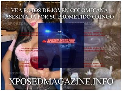 VEA FOTOS DE JOVEN COLOMBIANA ASESINADA POR SU PROMETIDO GRINGO