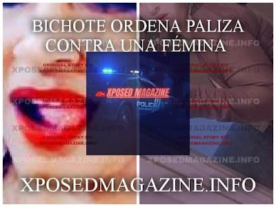 BICHOTE ORDENA PALIZA CONTRA UNA FÉMINA