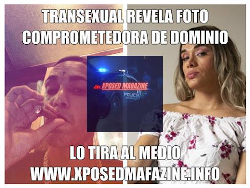 TRANSEXUAL REVELA FOTO COMPROMETEDORA DE DOMINIO LO TIRA AL MEDIO