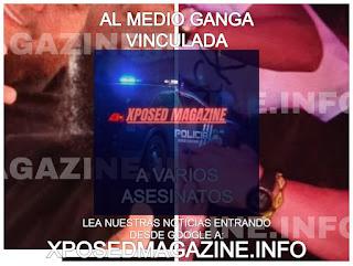 AL MEDIO GANGA VINCULADA A VÁRIOS ASESINATOS