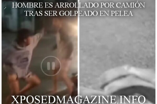 HOMBRE ES ARROLLADO POR CAMIÓN TRAS SER GOLPEADO EN PELEA