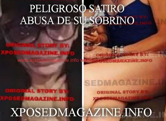 PELIGROSO SÁTIRO ABUSA DE SU SOBRINO