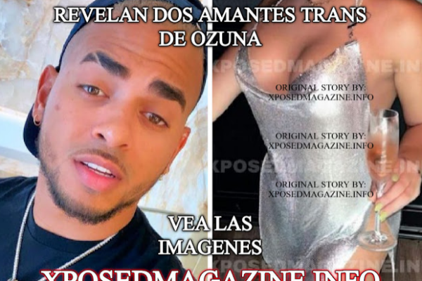 REVELAN DOS AMANTES TRANS DE OZUNA