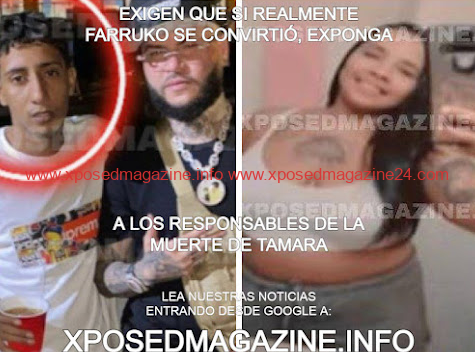 EXIGEN QUE FARRUKO HABLE YA QUIEN MATO A TAMARA