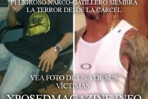 PELIGROSO NARCO-GATILLERO SIEMBRA LA TERROR DESDE LA CÁRCEL VEA FOTO DE UNA DE SUS VÍCTIMAS