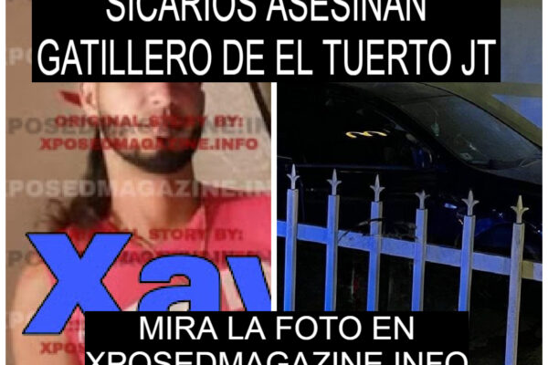 SICARIOS ASESINAN A GATILLERO DE EL TUERTO JT