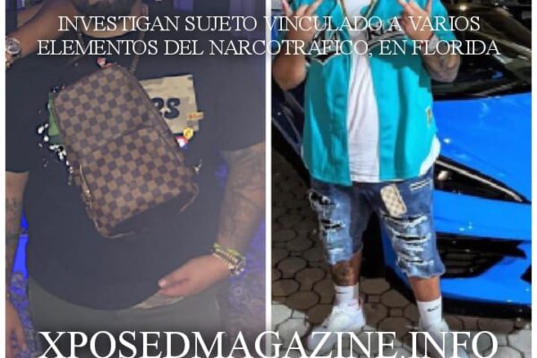 INVESTIGAN SUJETO VINCULADO A VARIOS ELEMENTOS DEL NARCOTRAFICO, EN FLORIDA