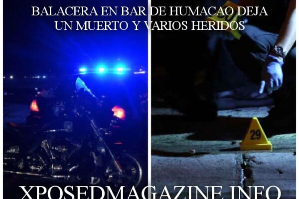 BALACERA EN BAR DE HUMACAO DEJA UN MUERTO Y VARIOS HERIDOS