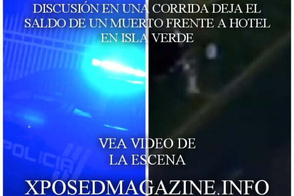 DISCUCION EN UNA CORRIDA DEJA EL SALDO DE UN MUERTO FRENTE A HOTEL EN ISLA VERDE