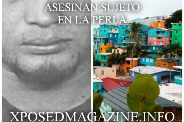 ASESINAN SUJETO EN LA PERLA