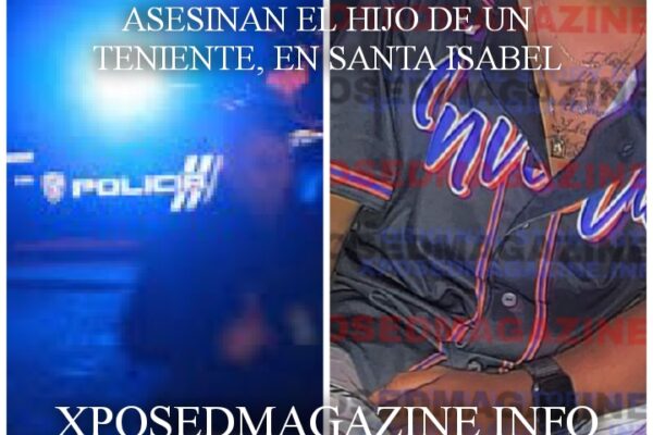 ASESINAN EL HIJO DE UN TENIENTE, EN SANTA ISABEL