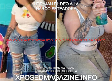 LE BAJAN EL DEO A LA NARCO SETEADORA