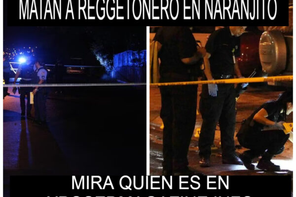 MATAN A SUPUESTO REGGAETONERO EN NARANJITO