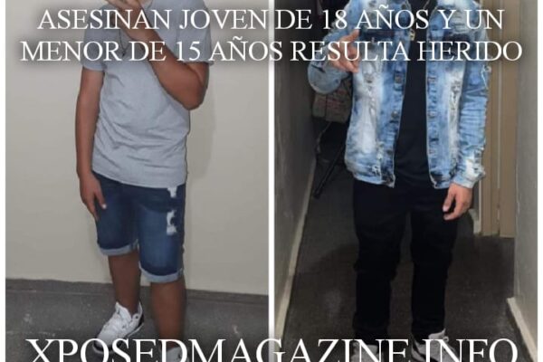 ASESINAN JOVEN DE 18 AÑOS Y UN MENOR DE 15 AÑOS RESULTA HERIDO