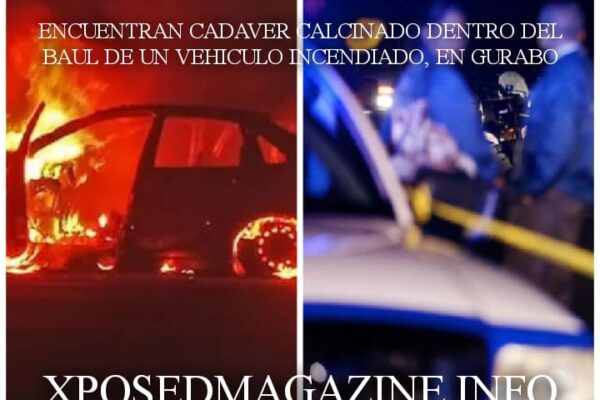 ENCUENTRAN CADAVER CALCINADO DENTRO DEL BAUL DE UN VEHICULO INCENDIADO, EN GURABO