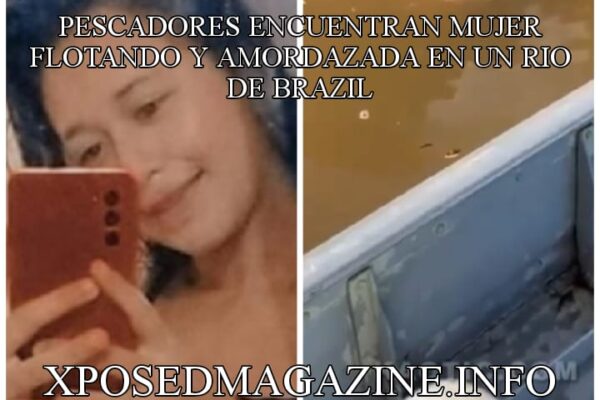 PESCADORES ENCUENTRAN MUJER FLOTANDO Y AMORDAZADA EN UN RIO DE BRAZIL
