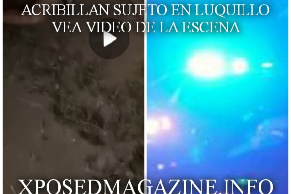 ACRIBILLAN SUJETO EN LUQUILLO VEA VIDEO DE LA ESCENA