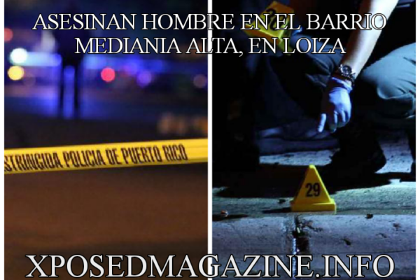 ASESINAN HOMBRE EN EL BARRIO MEDIANIA ALTA, EN LOIZA