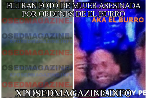 FILTRAN FOTO DE MUJER ASESINADA POR ORDENES DE EL BURRO