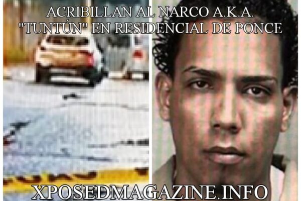 ACRIBILLAN AL NARCO A.K.A. “TUNTÚN” EN RESIDENCIAL DE PONCE