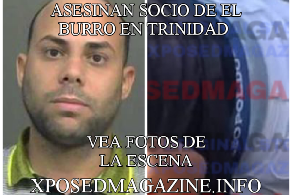ASESINAN SOCIO DE EL BURRO EN TRINIDAD VEA FOTOS DE LA ESCENA
