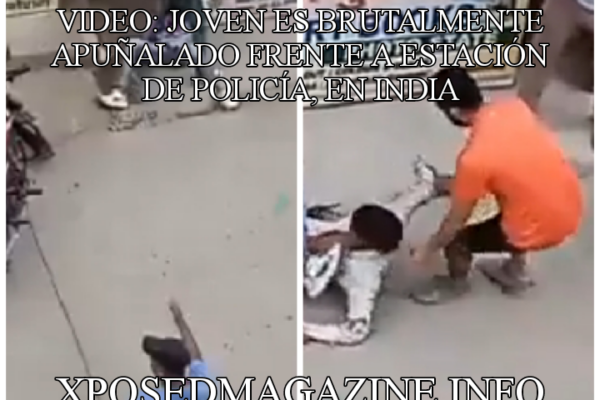 VIDEO: JOVEN ES BRUTALMENTE APUÑALADO FRENTE A ESTACIÓN DE POLICÍA, EN INDIA