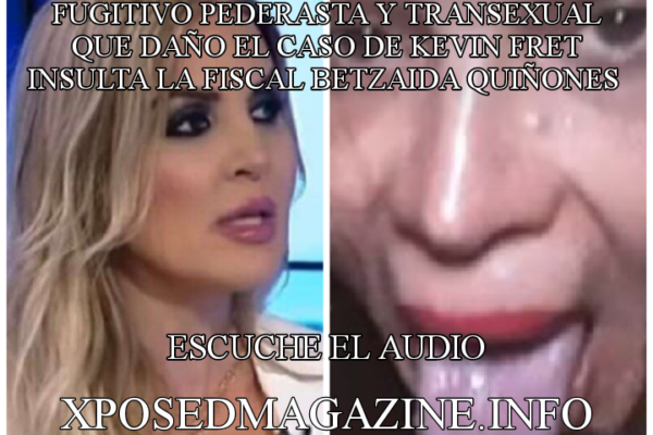 FUGITIVO PEDERASTA Y TRANSEXUAL QUE DAÑO EL CASO DE KEVIN FRET INSULTA LA FISCAL BETZAIDA QUIÑONES
