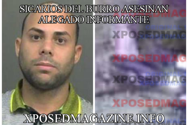 SICARIOS DEL BURRO ASESINAN ALEGADO INFORMANTE