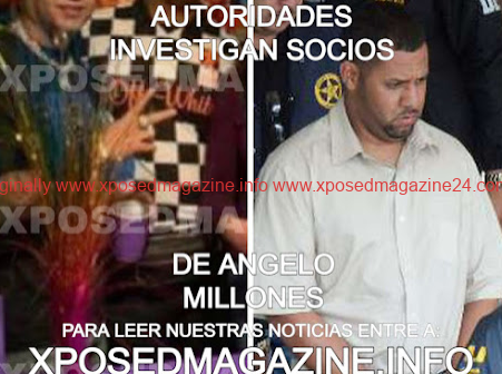INVESTIGAN SOCIO DE CONVICTO FEDERAL ANGELO MILLONES