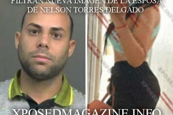 FILTRAN NUEVA IMÁGEN DE LA ESPOSA DE NELSON TORRES DELGADO