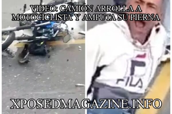 VIDEO: CAMIÓN ARROLLA A MOTOCICLISTA Y AMPUTA SU PIERNA
