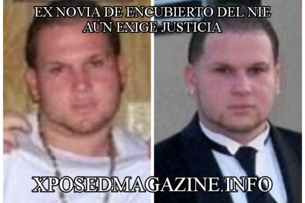 EX NOVIA DE ENCUBIERTO DEL NIE AÚN EXIGE JUSTICIA