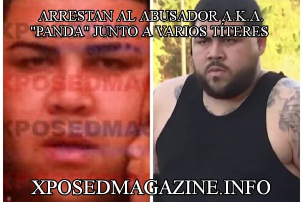 ARRESTAN AL ABUSADOR A.K.A. “PANDA” JUNTO A VARIOS TÍTERES