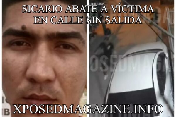 SICARIO ABATE A VÍCTIMA EN CALLE SIN SALIDA