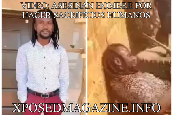 VIDEO: ASESINAN HOMBRE POR HACER SACRIFICIOS HUMANOS