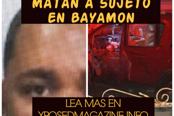 MATAN A SUJETO EN BAYAMON