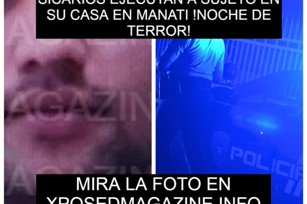 SICARIOS EJECUTAN A SUJETO EN SU CASA EN MANATI !NOCHE DE TERROR!