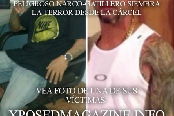 PELIGROSO NARCO-GATILLERO SIEMBRA LA TERROR DESDE LA CÁRCEL VEA FOTO DE UNA DE SUS VÍCTIMAS