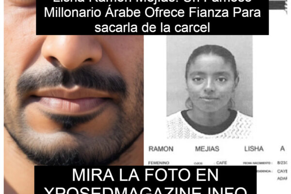 Lisha Ramón Mejías: Un Famoso Millonario Árabe Ofrece Fianza Para sacarla de la carcel