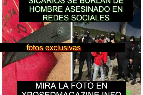 SICARIOS SE BURLAN DE HOMBRE ASESINADO EN REDES SOCIALES