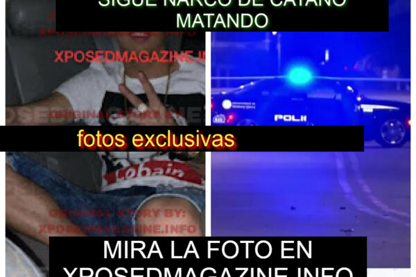 SIGUE NARCO DE CATANO MATANDO