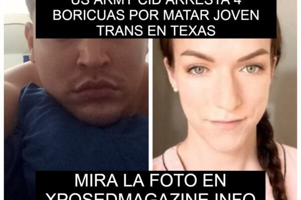 US ARMY CID ARRESTA 4 BORICUAS POR MATAR JOVEN TRANS EN TEXAS