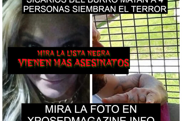 SICARIOS DEL BURRO MATAN A 4 PERSONAS SIEMBRAN EL TERROR