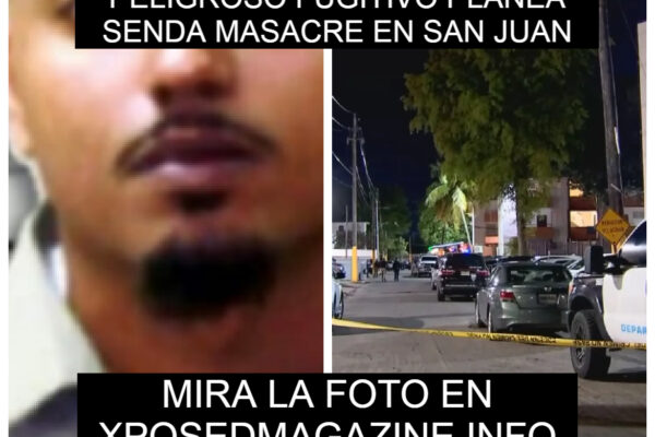 PELIGROSO FUGITIVO PLANEA SENDA MASACRE EN SAN JUAN