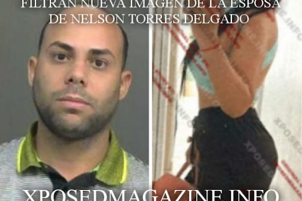 FILTRAN NUEVA IMÁGEN DE LA ESPOSA DE NELSON TORRES DELGADO